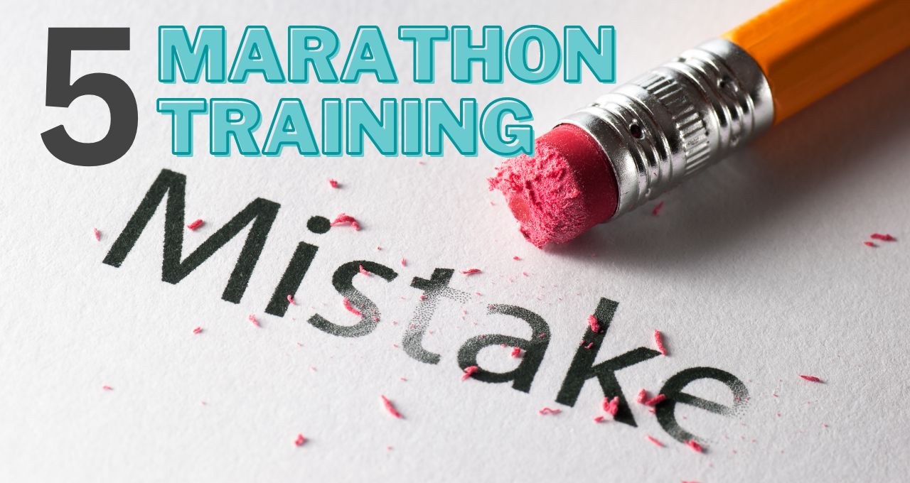 Avoiding the Pitfalls: Top 5 Marathon Training Mistakes and How to Prevent Them