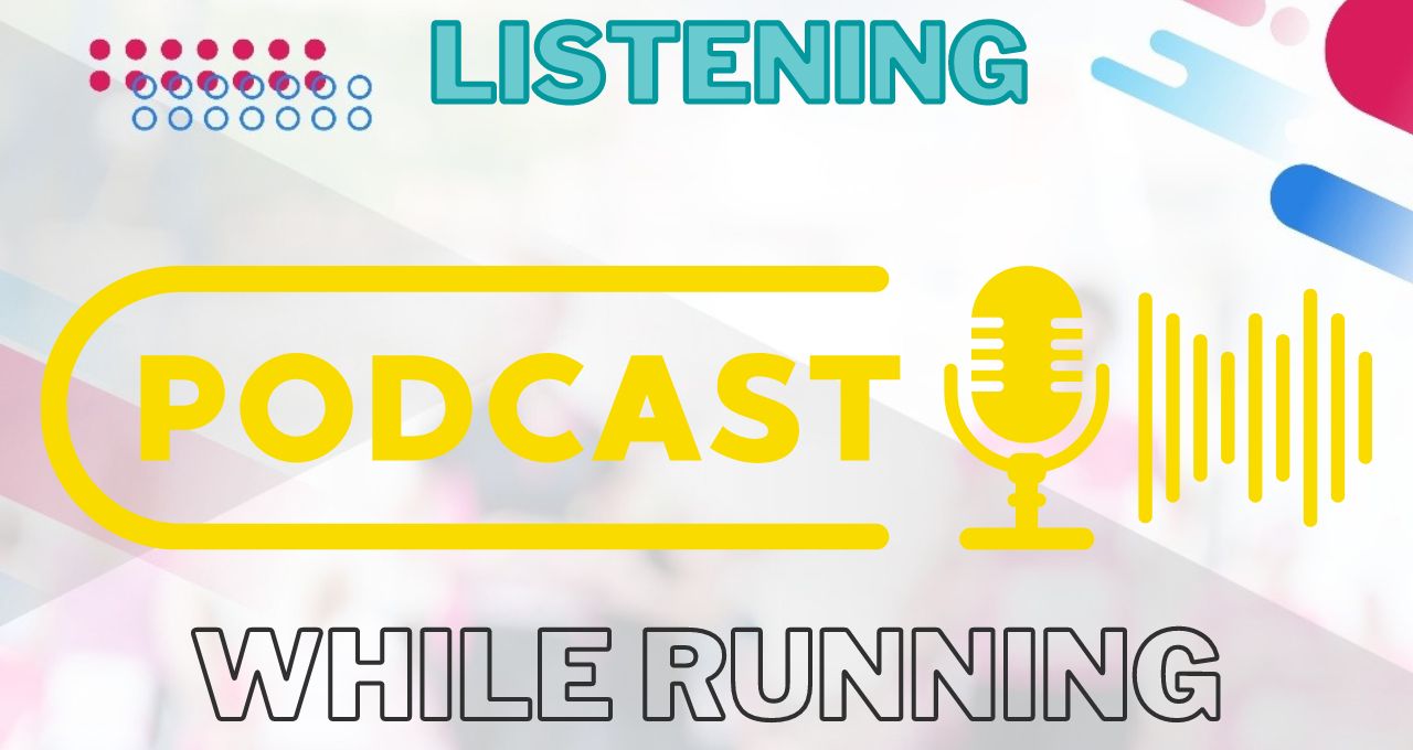 The Benefits of Listening to Podcasts During Your Run