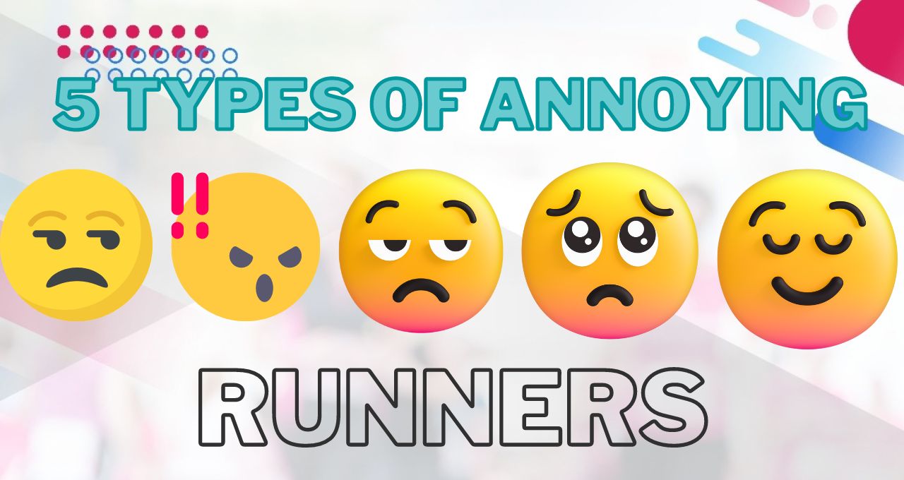 “Five Types of Annoying Runners and How to Handle Them”