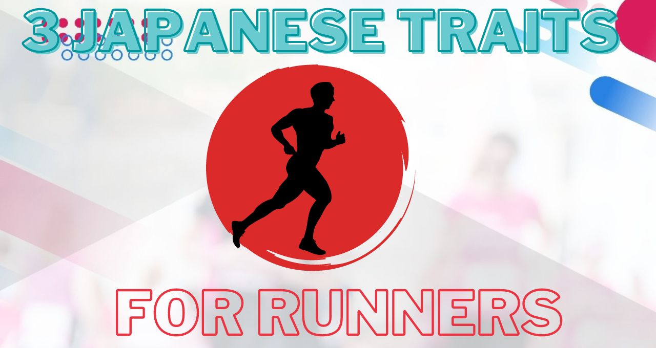 Unveiling the Runner’s Mind: 3 Japanese Traits Applied to Running